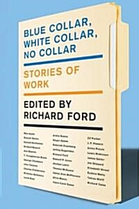 [중고] Blue Collar, White Collar, No Collar: Stories of Work (Paperback)