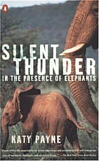 Silent Thunder: In the Presence of Elephants (Paperback)