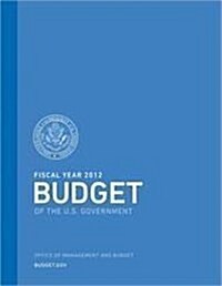 Budget of the United States Government, Fiscal Year 2012 (Paperback, Annual Usually)