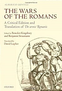 The Wars of the Romans : A Critical Edition and Translation of De Armis Romanis (Hardcover)