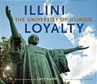 Illini Loyalty: The University of Illinois (Hardcover)