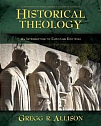 [중고] Historical Theology: An Introduction to Christian Doctrine: A Companion to Wayne Grudem‘s Systematic Theology (Hardcover)