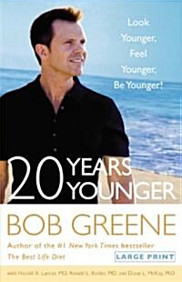 20 Years Younger: Look Younger, Feel Younger, Be Younger! (Hardcover)