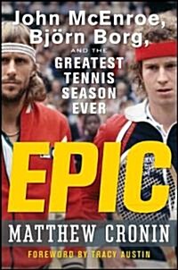 [중고] Epic: John McEnroe, Bjorn Borg, and the Greatest Tennis Season Ever (Hardcover)
