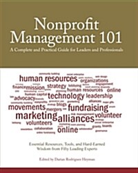 Nonprofit Management 101: A Complete and Practical Guide for Leaders and Professionals (Paperback)