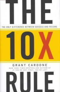 The 10x Rule: The Only Difference Between Success and Failure (Hardcover)