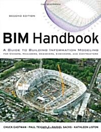[중고] BIM Handbook : A Guide to Building Information Modeling for Owners, Managers, Designers, Engineers and Contractors (Hardcover, 2nd Edition)