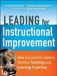Leading for Instructional Improvement: How Successful Leaders Develop Teaching and Learning Expertise (Paperback)