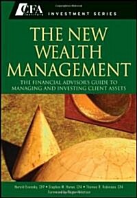 [중고] The New Wealth Management: The Financial Advisor‘s Guide to Managing and Investing Client Assets (Hardcover, Revised)