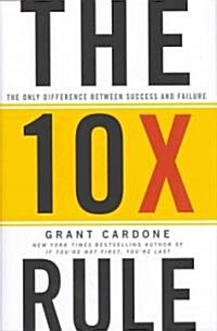 The 10x Rule: The Only Difference Between Success and Failure (Hardcover)