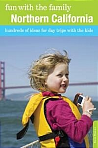 Fun with the Family Northern California: Hundreds Of Ideas For Day Trips With The Kids (Paperback, 8)