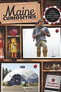 Maine Curiosities: Quirky Characters, Roadside Oddities, and Other Offbeat Stuff (Paperback, 3)