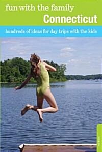 Fun with the Family Connecticut: Hundreds of Ideas for Day Trips with the Kids (Paperback, 8)