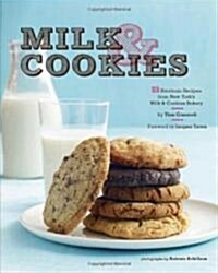 Milk & Cookies: 89 Heirloom Recipes from New Yorks Milk & Cookies Bakery (Hardcover)