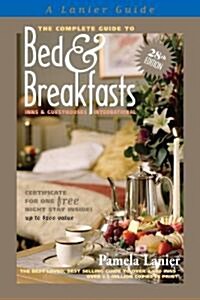 The Complete Guide to Bed & Breakfasts, Inns & Guesthouses In the United States, Canada, & Worldwide (Paperback, 28th)