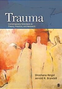 Trauma: Contemporary Directions in Theory, Practice, and Research (Paperback)