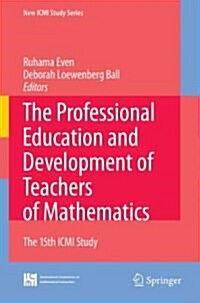 The Professional Education and Development of Teachers of Mathematics: The 15th ICMI Study (Paperback)