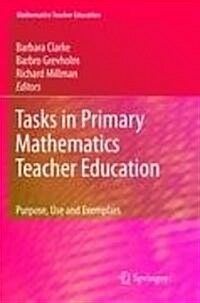 Tasks in Primary Mathematics Teacher Education: Purpose, Use and Exemplars (Paperback)