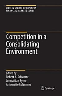 Competition in a Consolidating Environment (Paperback)