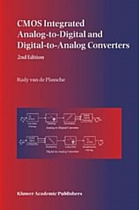 CMOS Integrated Analog-To-Digital and Digital-To-Analog Converters (Paperback, 2, Softcover Repri)