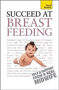 Succeed at Breastfeeding: Teach Yourself (Paperback)