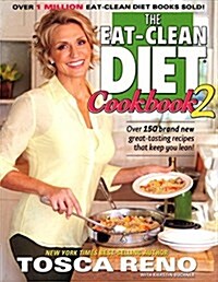 The Eat-Clean Diet Cookbook 2: Over 150 Brand New Great-Tasting Recipes That Keep You Lean! (Paperback)