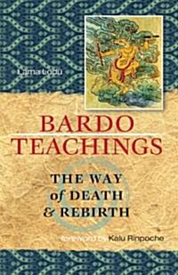 Bardo Teachings: The Way of Death and Rebirth (Paperback, Revised)