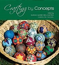 Crafting by Concepts: Fiber Arts and Mathematics (Hardcover)