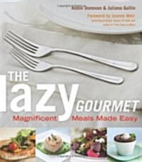 Lazy Gourmet: Magnificent Meals Made Easy (Paperback)