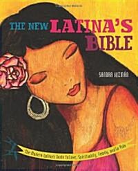 New Latinas Bible: The Modern Latinas Guide to Love, Spirituality, Family, and La Vida (Revised) (Paperback)