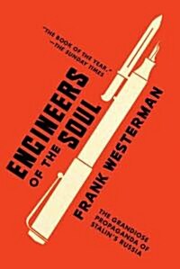 Engineers of the Soul: The Grandiose Propaganda of Stalins Russia (Hardcover)