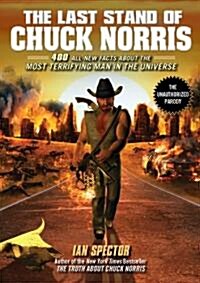 The Last Stand of Chuck Norris: 400 All New Facts about the Most Terrifying Man in the Universe (Paperback)