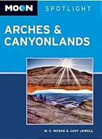 Moon Spotlight Arches & Canyonlands National Parks (Paperback, 2nd)