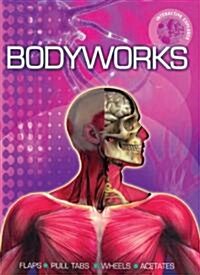 Bodyworks (Hardcover, INA, LTF, NO)