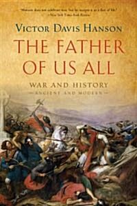 The Father of Us All: War and History, Ancient and Modern (Paperback)
