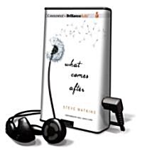 What Comes After [With Earbuds] (Pre-Recorded Audio Player)