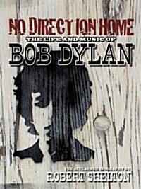 No Direction Home: The Life and Music of Bob Dylan (Hardcover, Revised, Update)