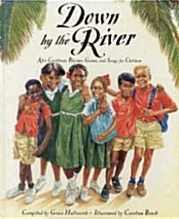 Down by the River : Afro-Caribbean Rhymes, Games and Songs for Children (Paperback)