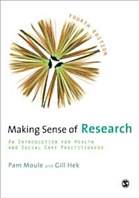 Making Sense of Research: An Introduction for Health and Social Care Practitioners (Paperback, 4)