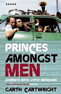 Princes Amongst Men : Journeys with Gypsy Musicians (Paperback)
