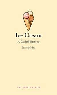Ice Cream : A Global History (Hardcover)