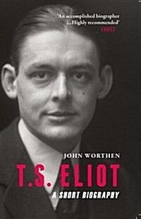 T.S. Eliot : A Short Biography (Paperback)
