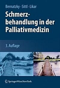 Schmerzbehandlung in Der Palliativmedizin (Paperback, 3, 3. Aufl. 2012)
