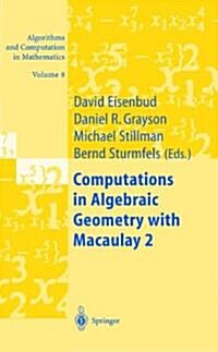 Computations in Algebraic Geometry with Macaulay 2 (Paperback, Softcover Repri)
