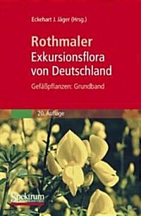 Rothmaler - Exkursionsflora Von Deutschland. Gefasspflanzen: Grundband (Hardcover, 20, 20., Neu Bearb.)