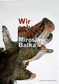 Miroslaw Balka : Wir Sehen Dich/We See You (Hardcover)