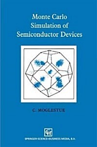 Monte Carlo Simulation of Semiconductor Devices (Paperback)