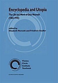 Encyclopedia and Utopia: The Life and Work of Otto Neurath (1882-1945) (Paperback, Softcover Repri)