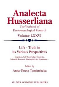 Life Truth in Its Various Perspectives: Cognition, Self-Knowledge, Creativity, Scientific Research, Sharing-In-Life, Economics... (Paperback, Softcover Repri)
