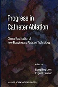 Progress in Catheter Ablation: Clinical Application of New Mapping and Ablation Technology (Paperback, Softcover Repri)